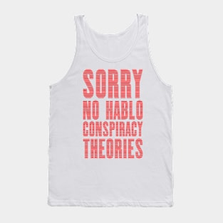 No Hablo Conspiracy Theories Tank Top